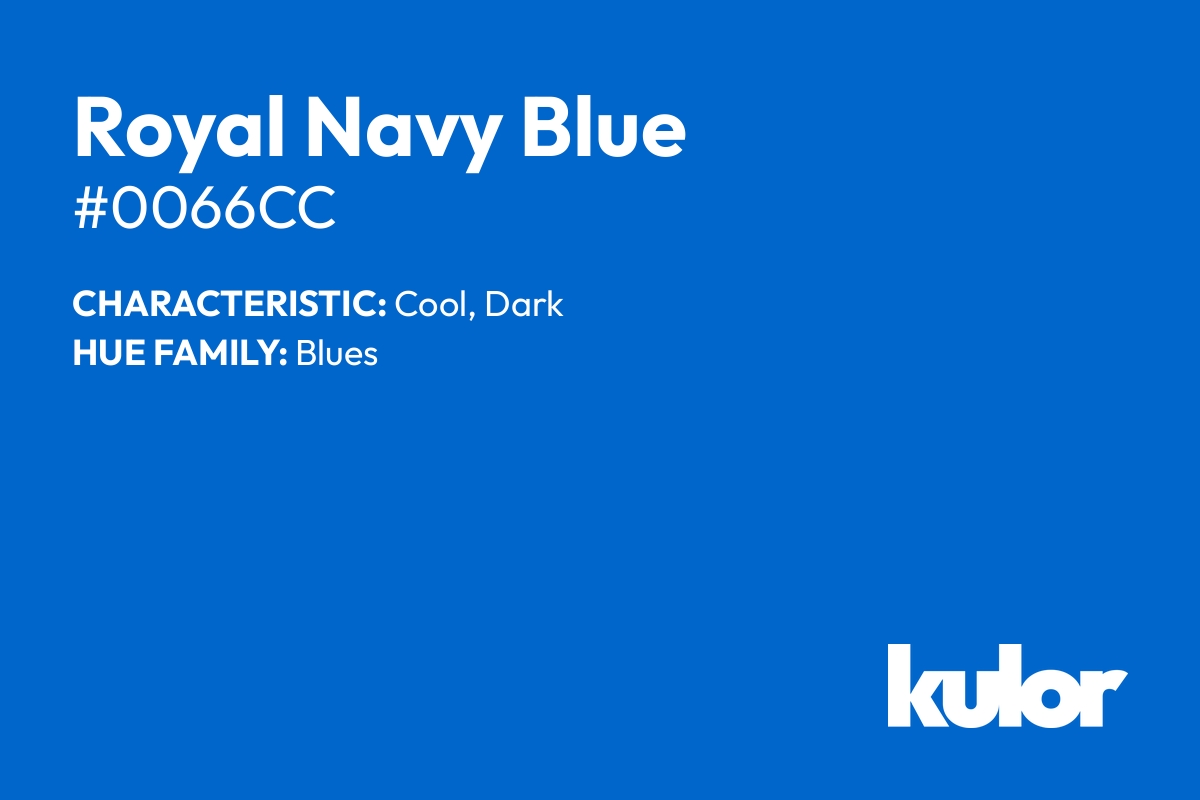 Royal Navy Blue is a color with a HTML hex code of #0066cc.