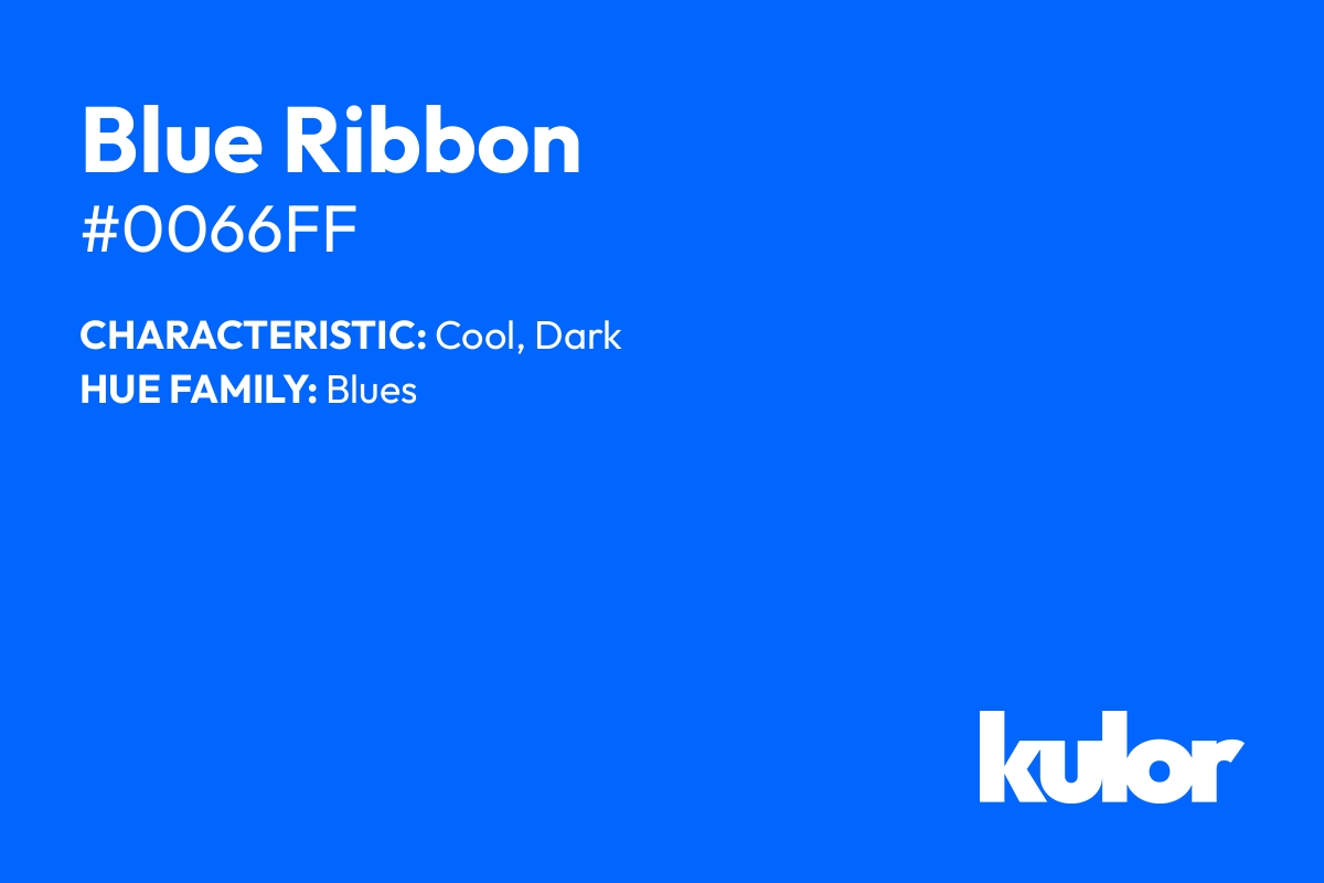 Blue Ribbon is a color with a HTML hex code of #0066ff.
