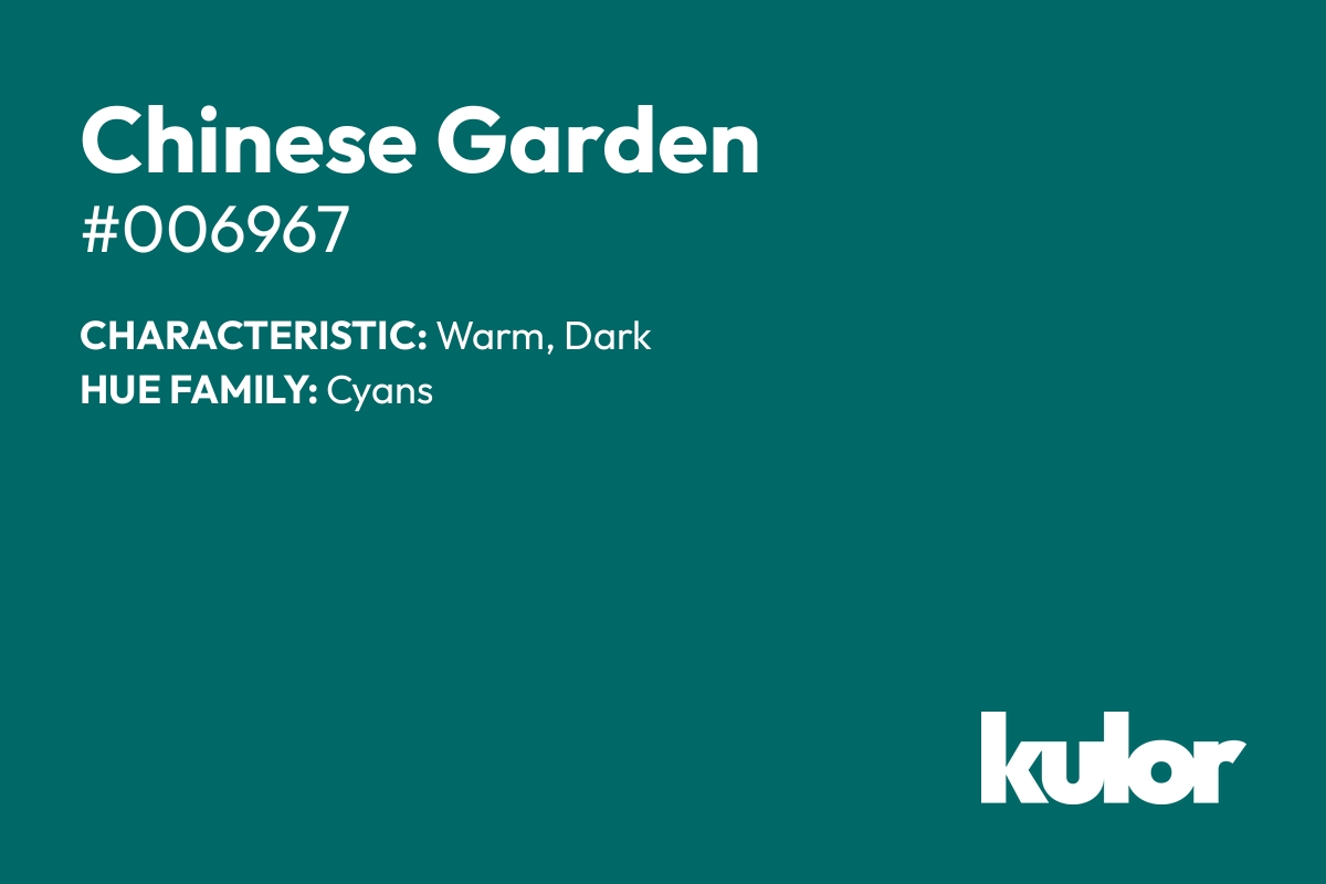 Chinese Garden is a color with a HTML hex code of #006967.