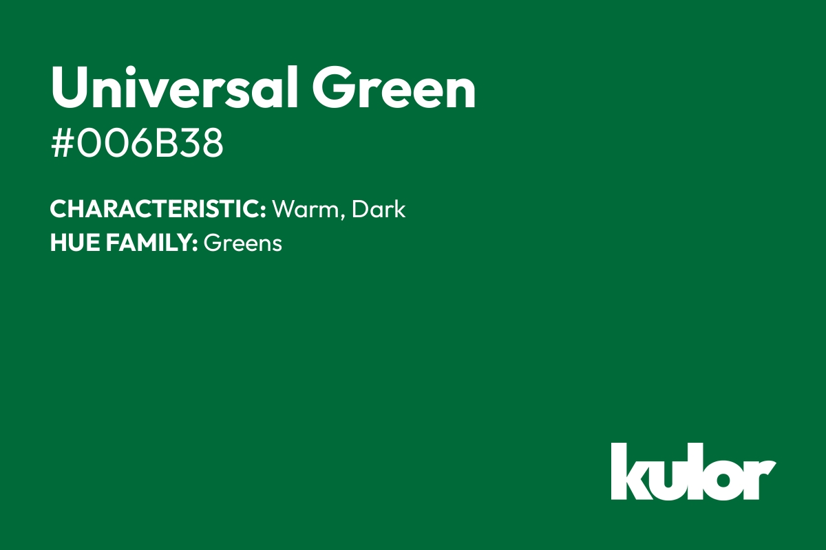 Universal Green is a color with a HTML hex code of #006b38.