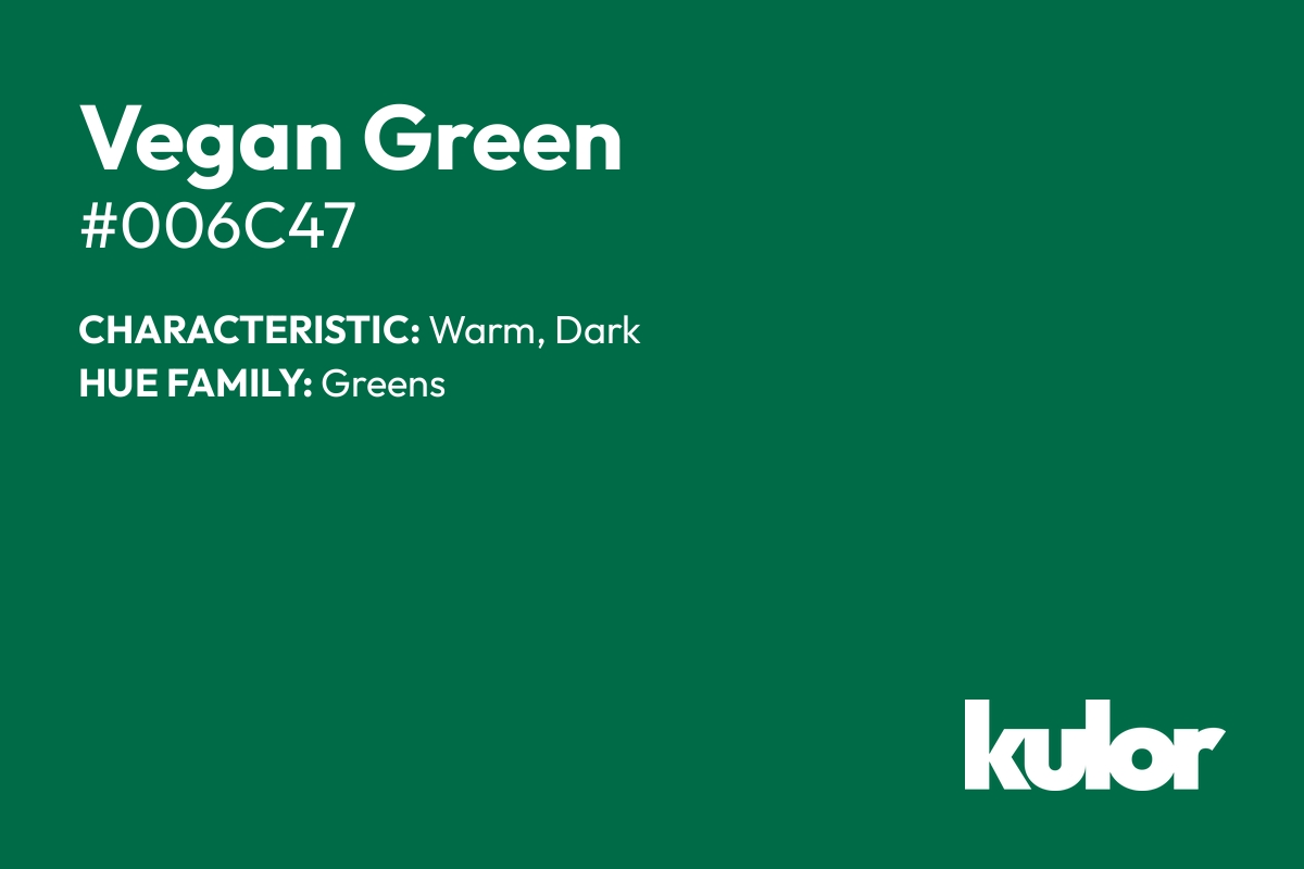 Vegan Green is a color with a HTML hex code of #006c47.