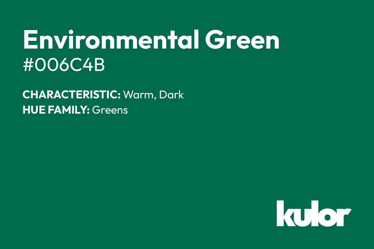 Environmental Green is a color with a HTML hex code of #006c4b.