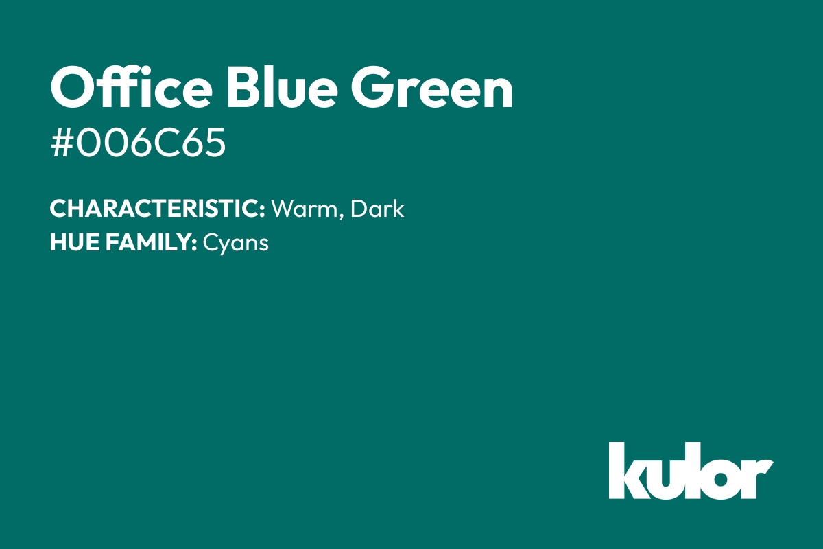 Office Blue Green is a color with a HTML hex code of #006c65.