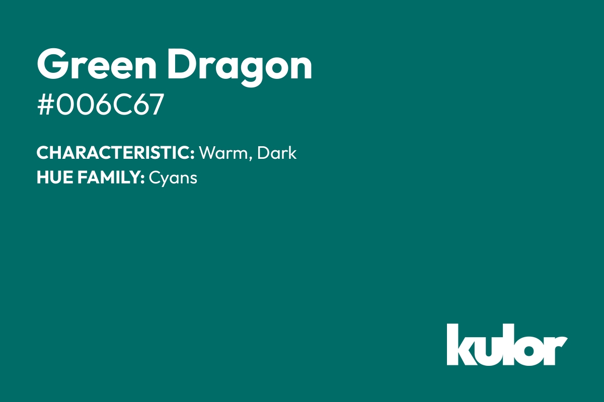 Green Dragon is a color with a HTML hex code of #006c67.