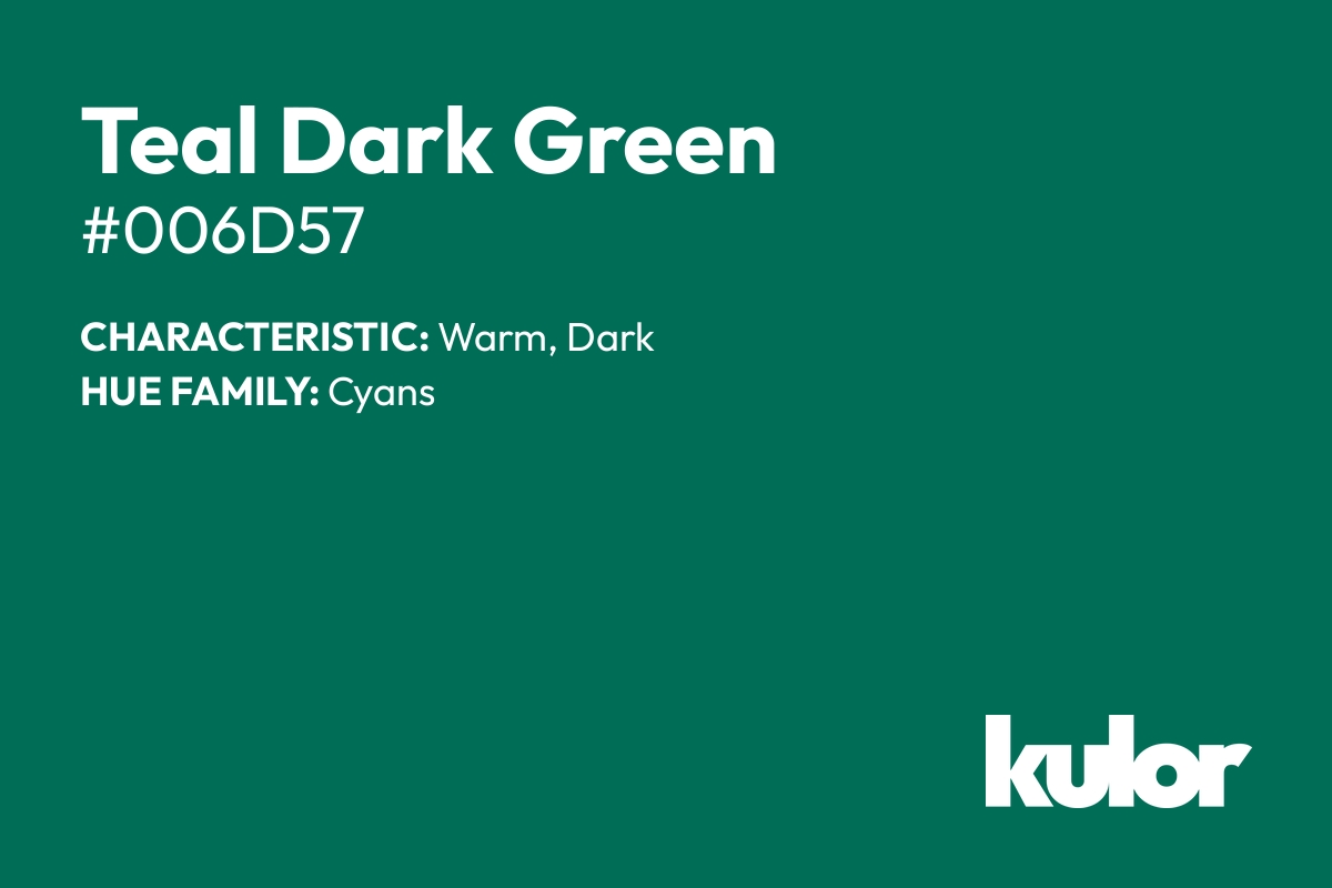 Teal Dark Green is a color with a HTML hex code of #006d57.