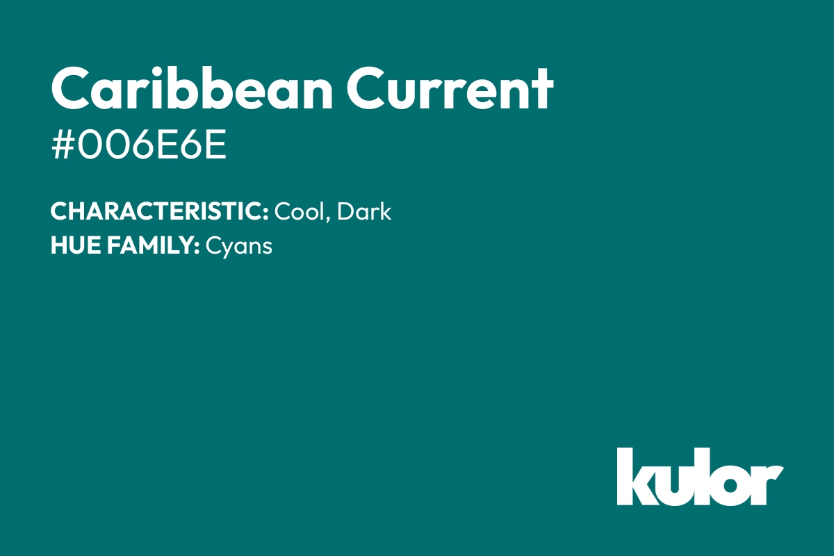 Caribbean Current is a color with a HTML hex code of #006e6e.