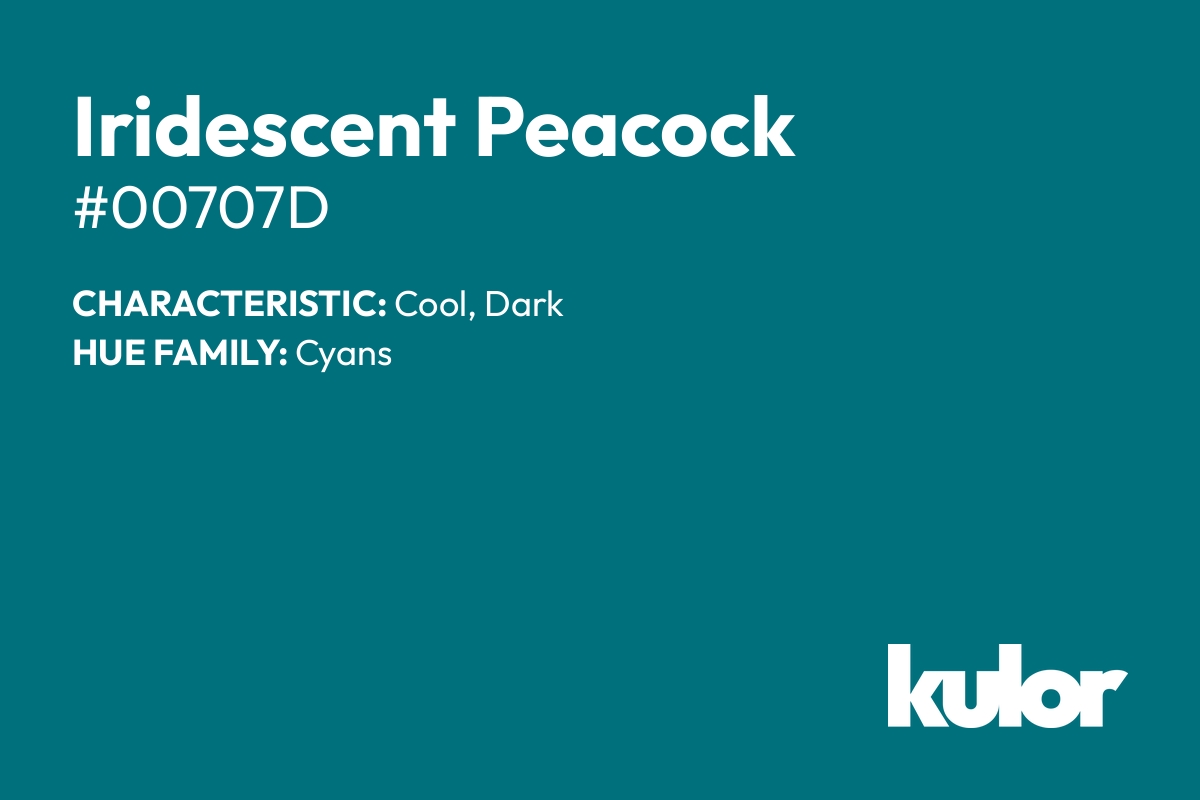 Iridescent Peacock is a color with a HTML hex code of #00707d.