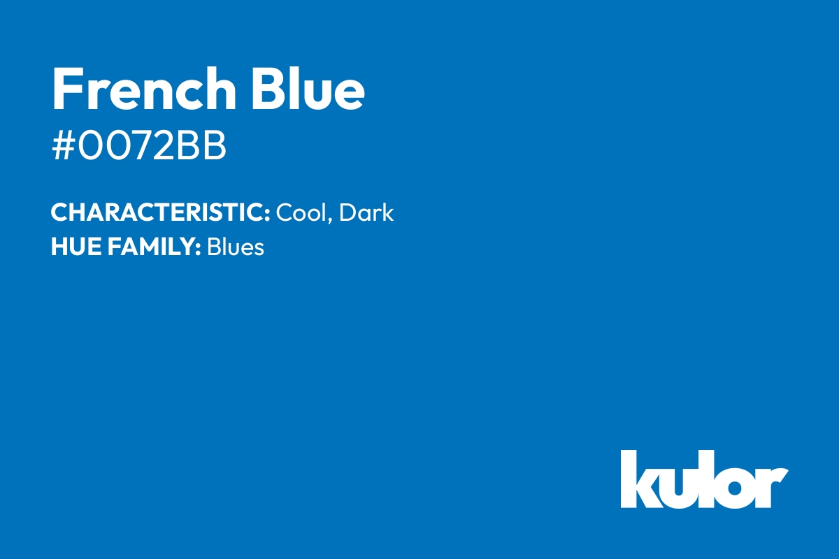 French Blue is a color with a HTML hex code of #0072bb.