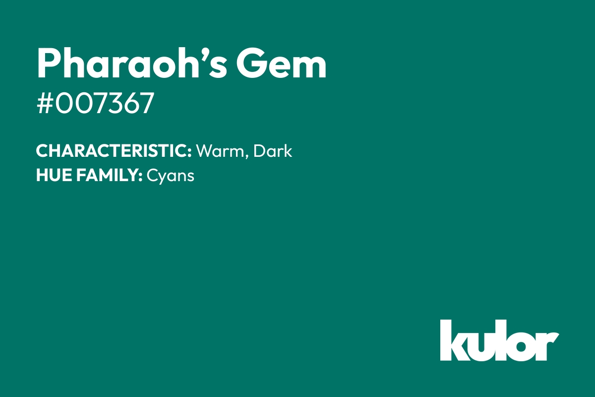 Pharaoh’s Gem is a color with a HTML hex code of #007367.