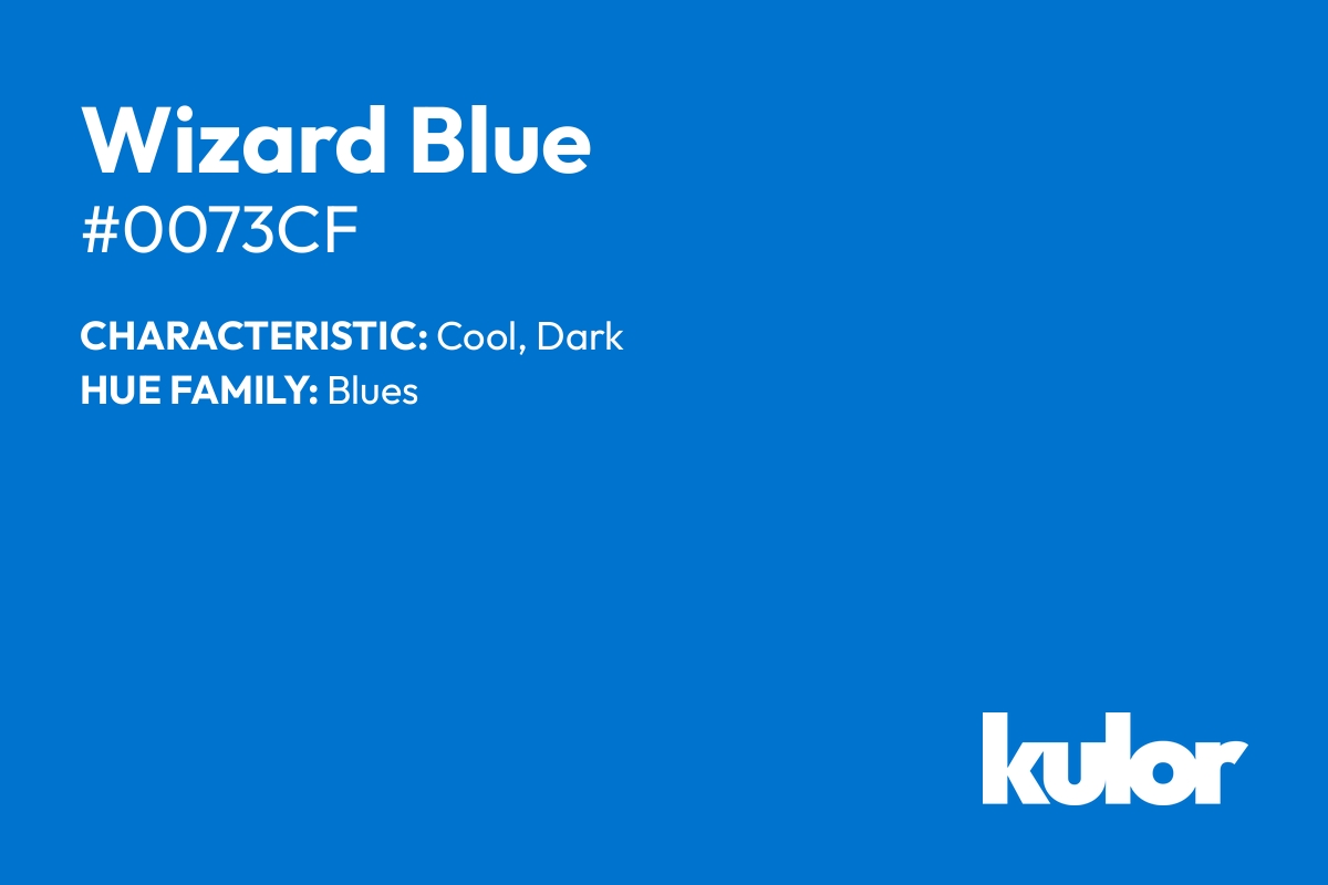 Wizard Blue is a color with a HTML hex code of #0073cf.