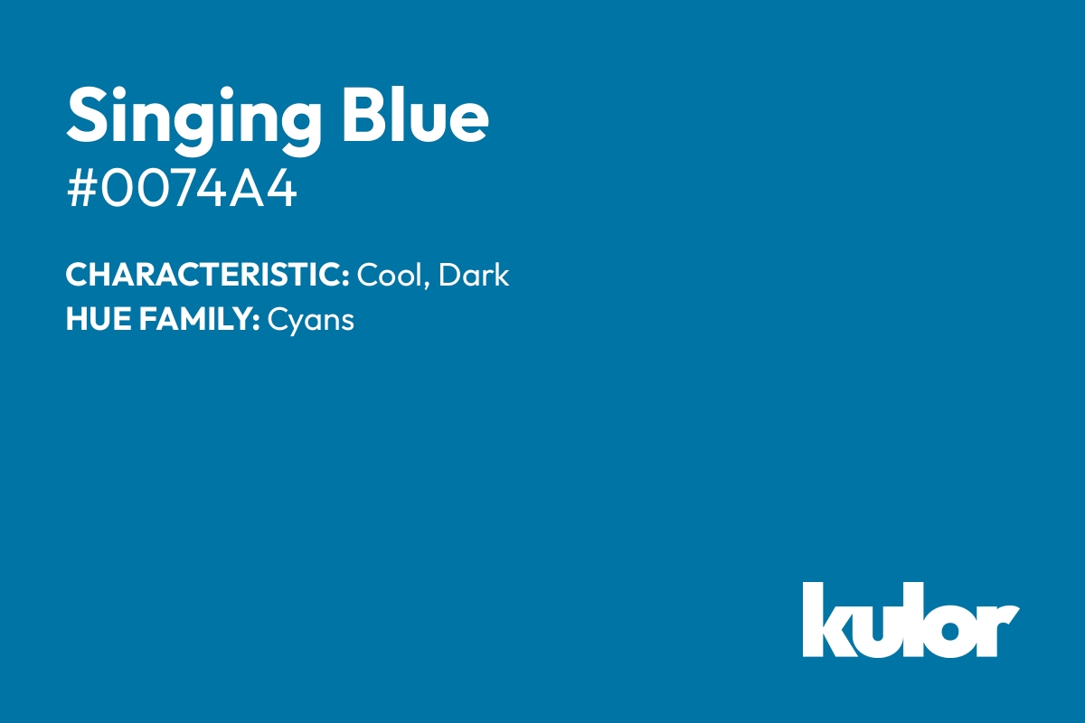 Singing Blue is a color with a HTML hex code of #0074a4.