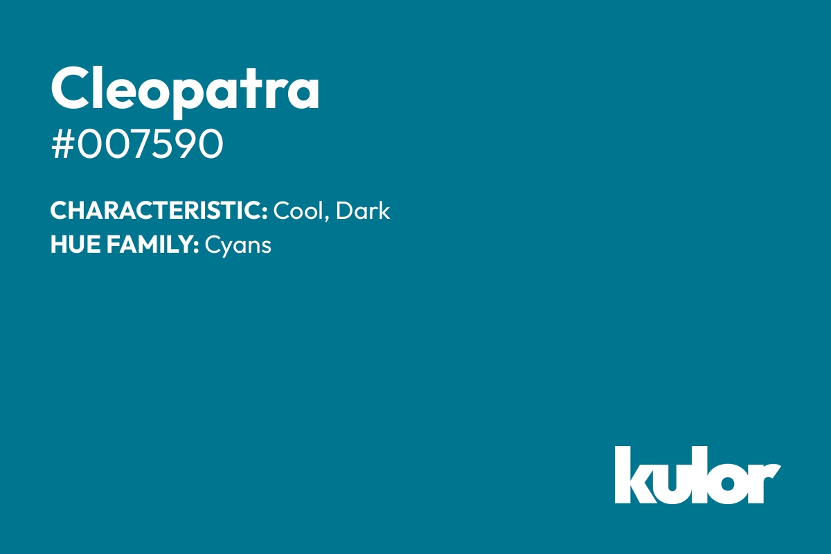 Cleopatra is a color with a HTML hex code of #007590.