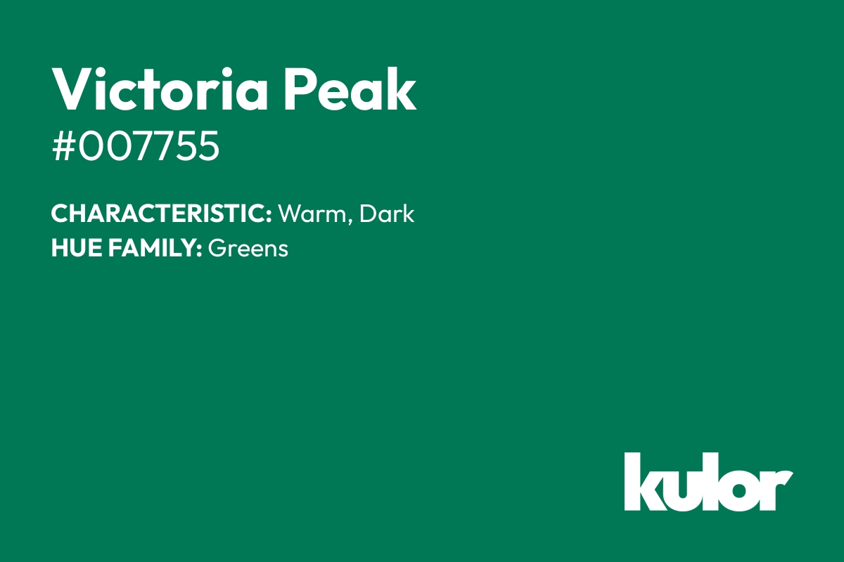 Victoria Peak is a color with a HTML hex code of #007755.