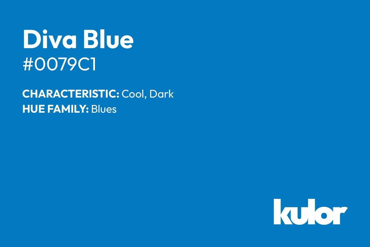 Diva Blue is a color with a HTML hex code of #0079c1.