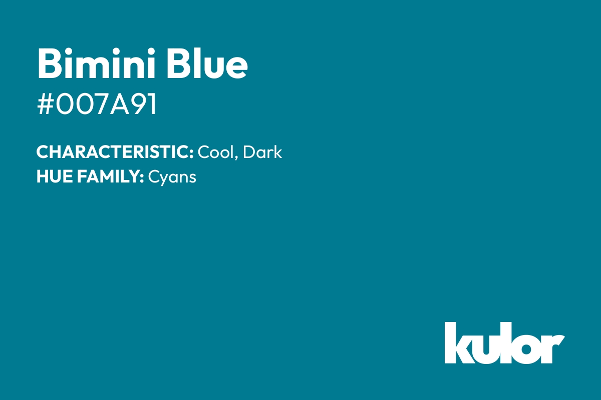 Bimini Blue is a color with a HTML hex code of #007a91.