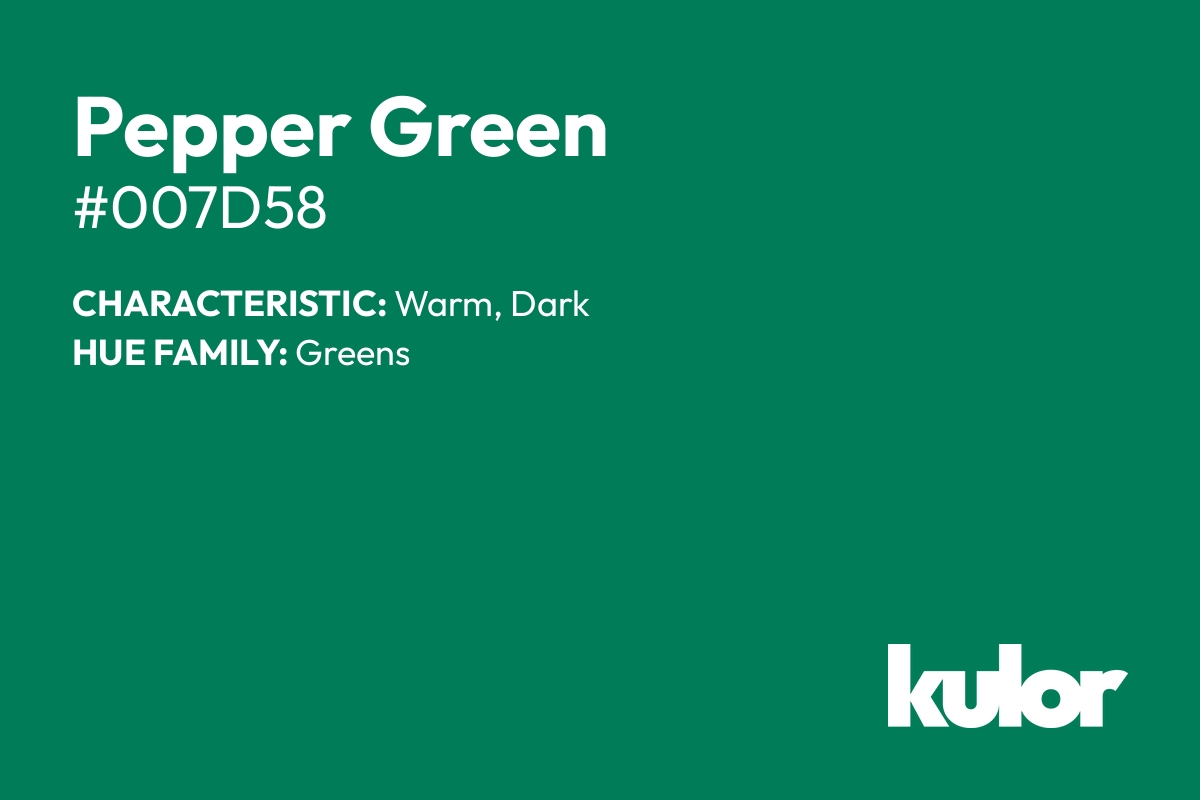 Pepper Green is a color with a HTML hex code of #007d58.