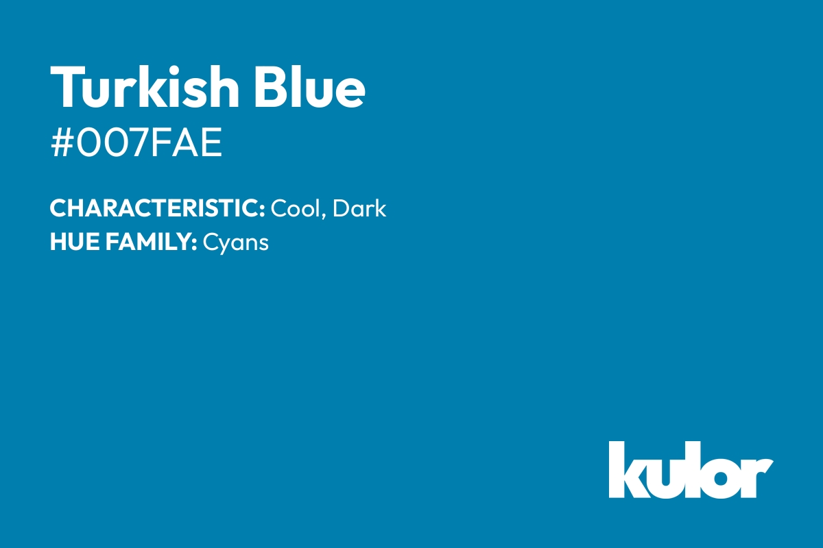 Turkish Blue is a color with a HTML hex code of #007fae.