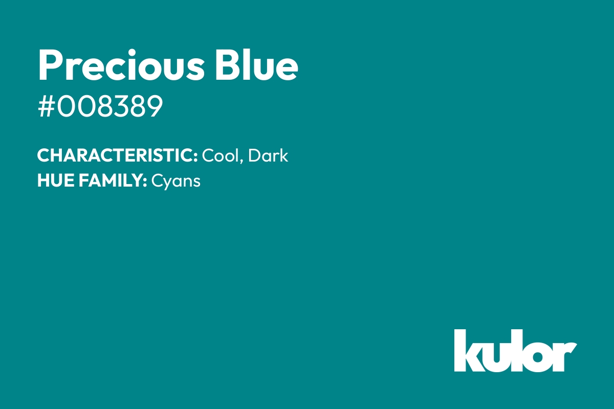 Precious Blue is a color with a HTML hex code of #008389.