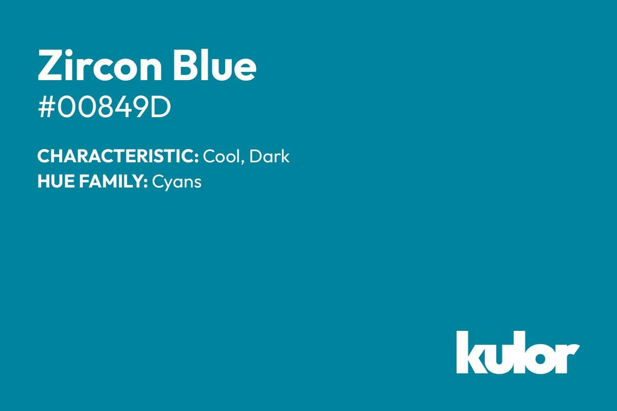 Zircon Blue is a color with a HTML hex code of #00849d.