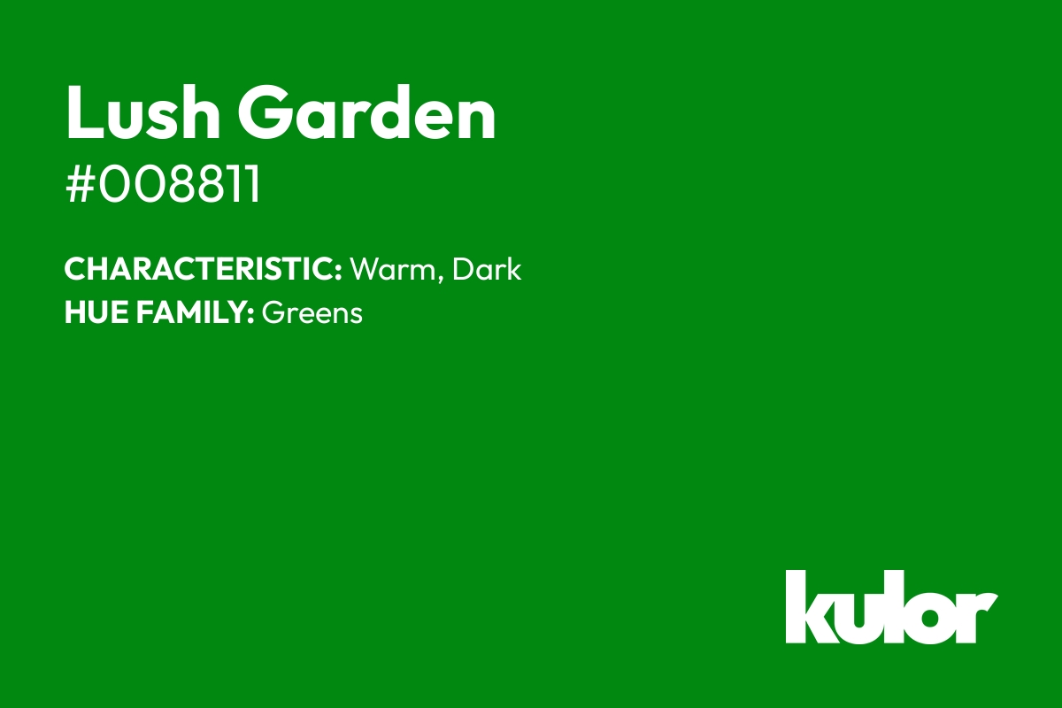 Lush Garden is a color with a HTML hex code of #008811.