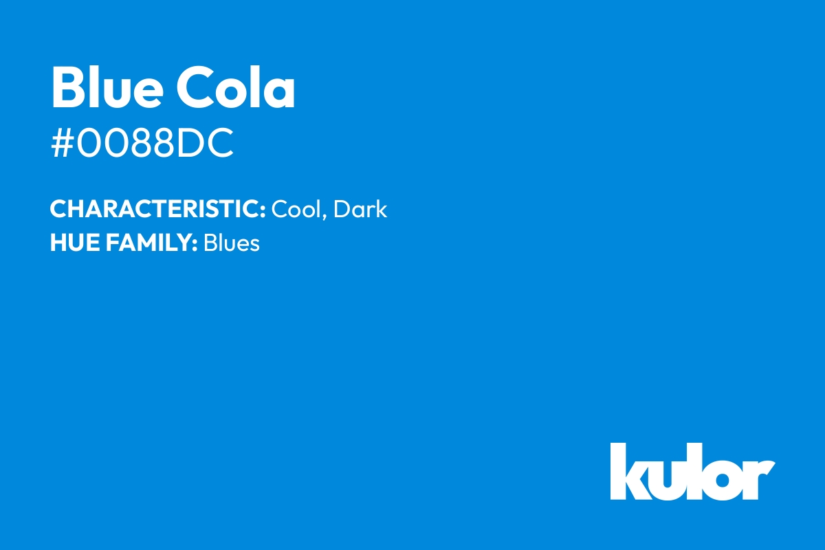 Blue Cola is a color with a HTML hex code of #0088dc.