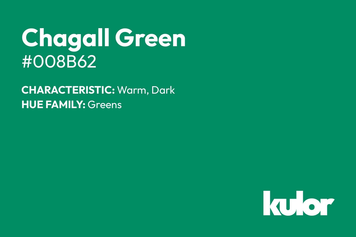 Chagall Green is a color with a HTML hex code of #008b62.