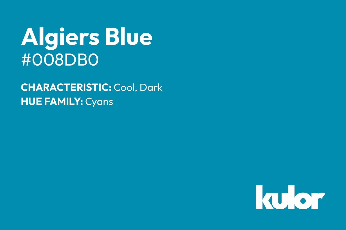 Algiers Blue is a color with a HTML hex code of #008db0.