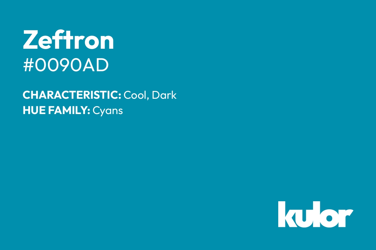 Zeftron is a color with a HTML hex code of #0090ad.