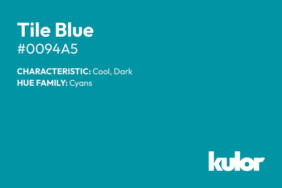 Tile Blue is a color with a HTML hex code of #0094a5.