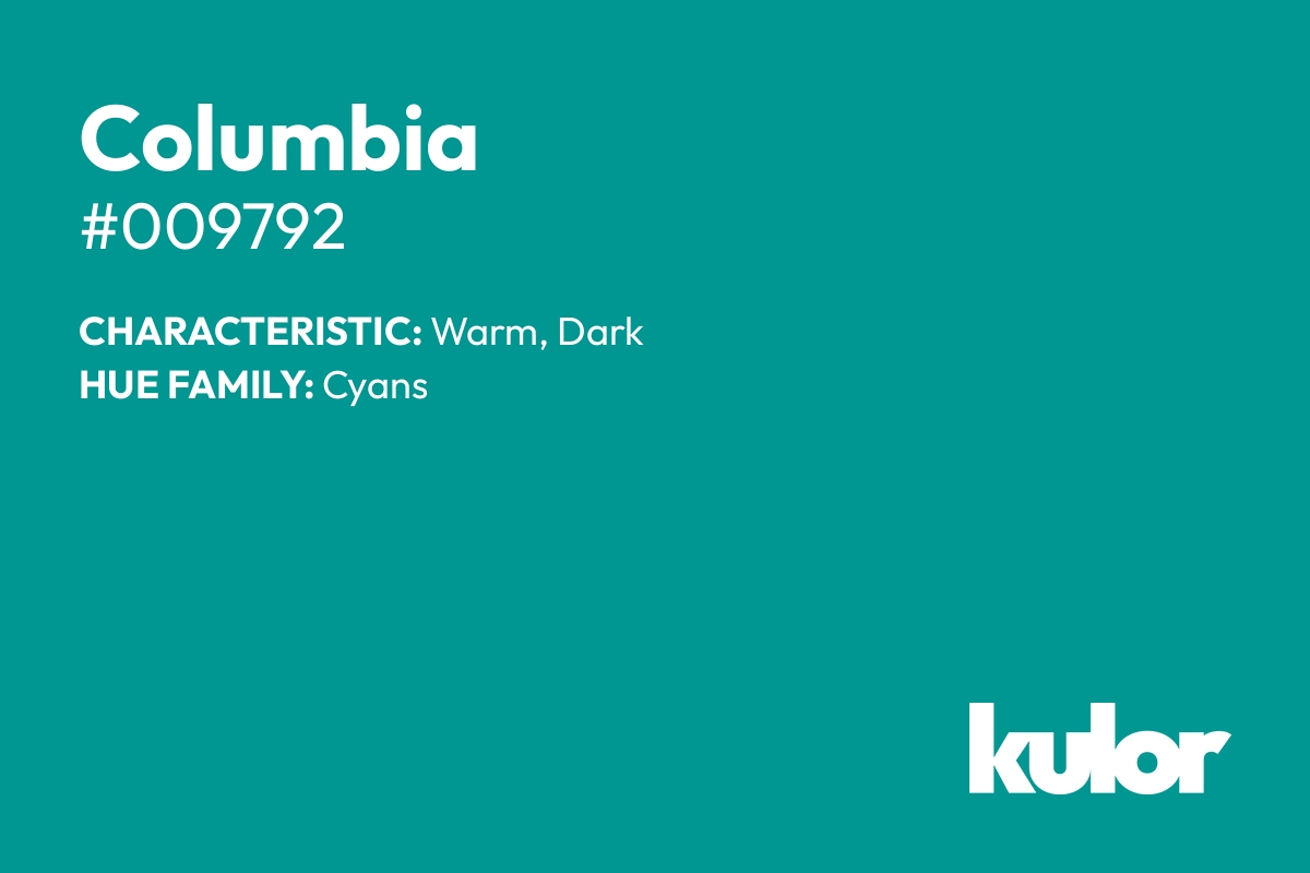 Columbia is a color with a HTML hex code of #009792.