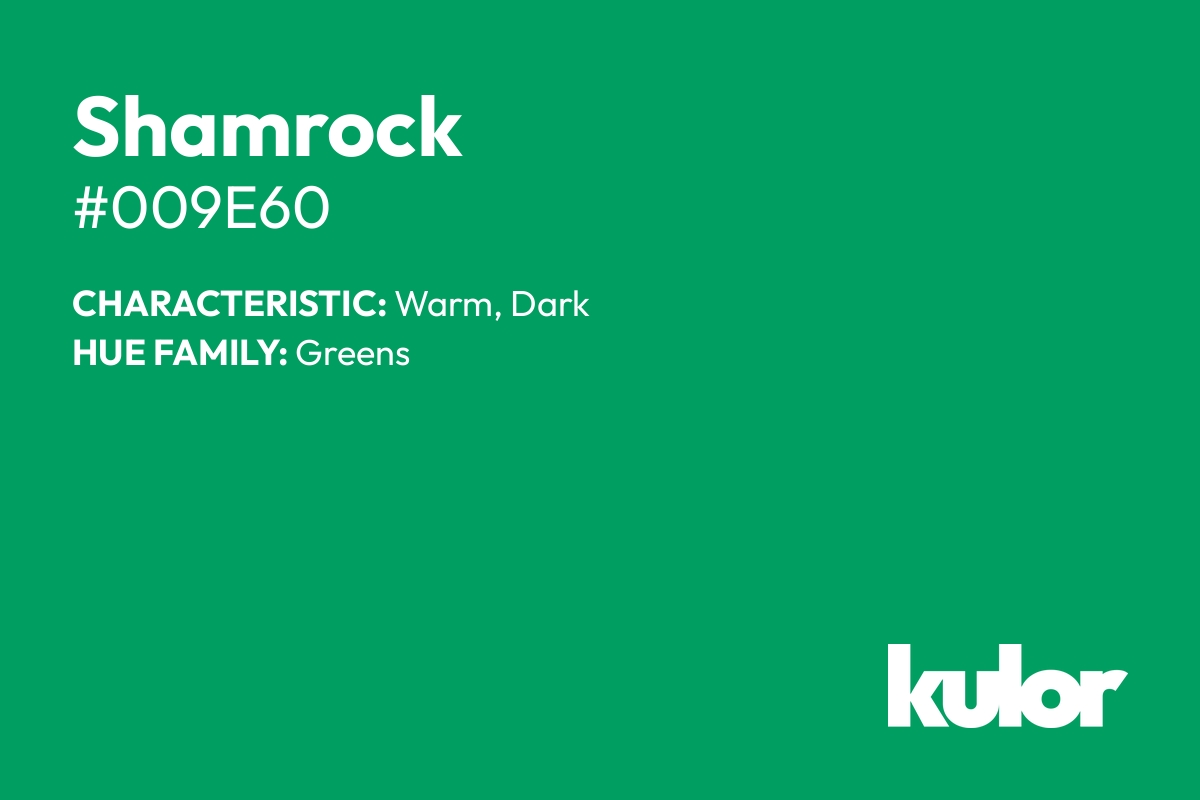 Shamrock is a color with a HTML hex code of #009e60.