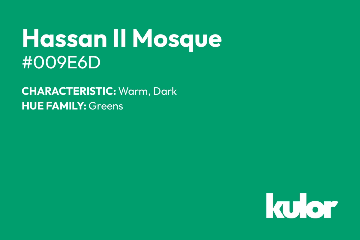 Hassan II Mosque is a color with a HTML hex code of #009e6d.