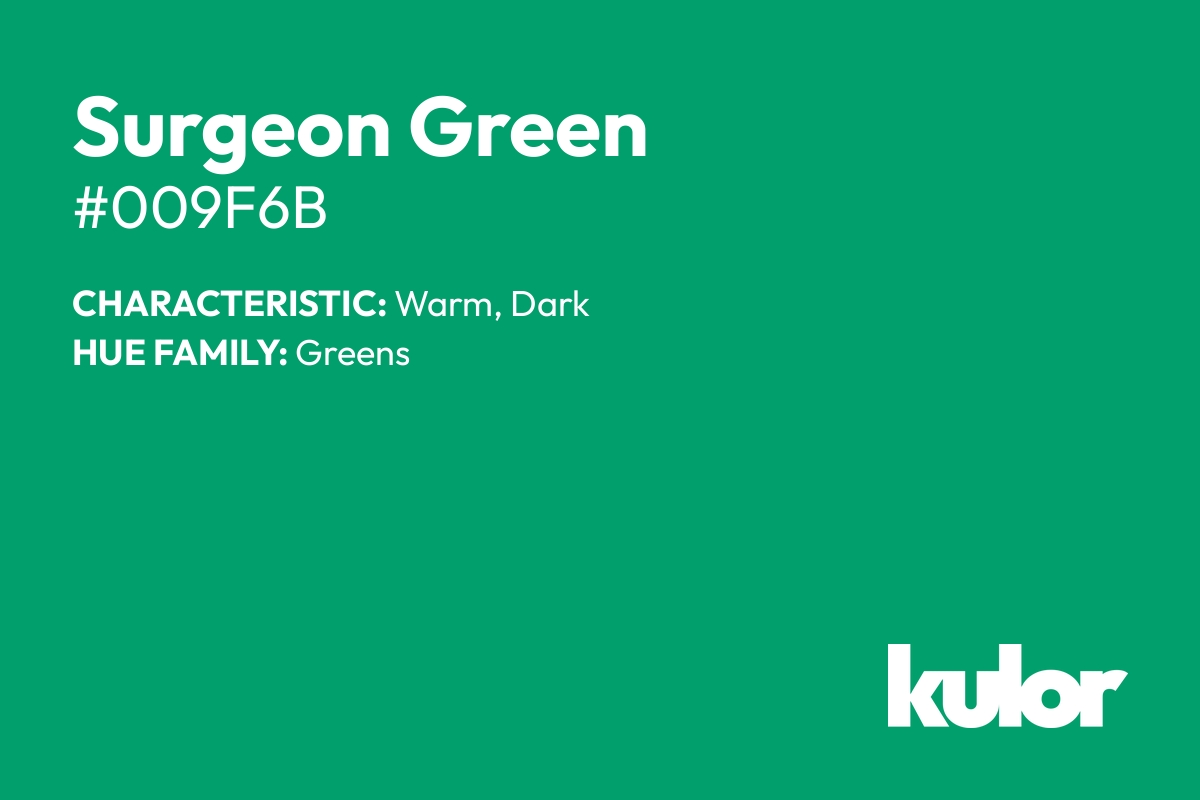 Surgeon Green is a color with a HTML hex code of #009f6b.