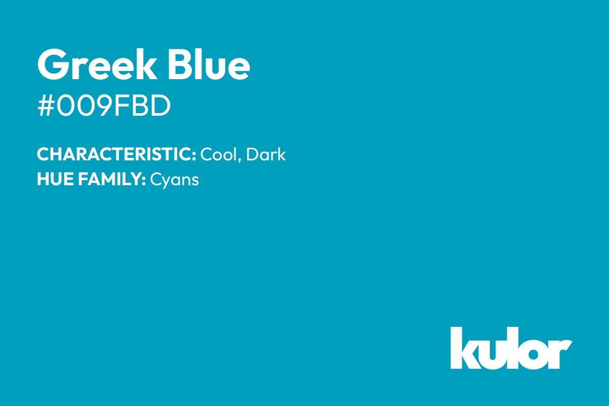 Greek Blue is a color with a HTML hex code of #009fbd.