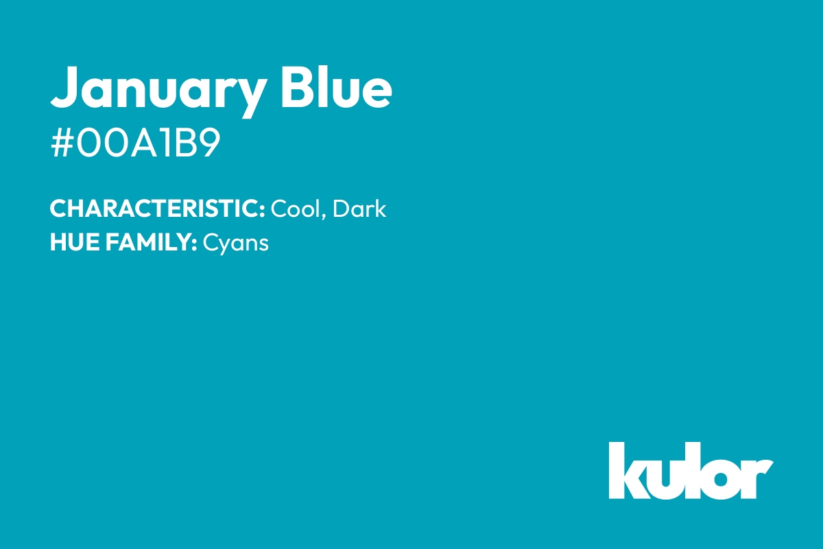 January Blue is a color with a HTML hex code of #00a1b9.