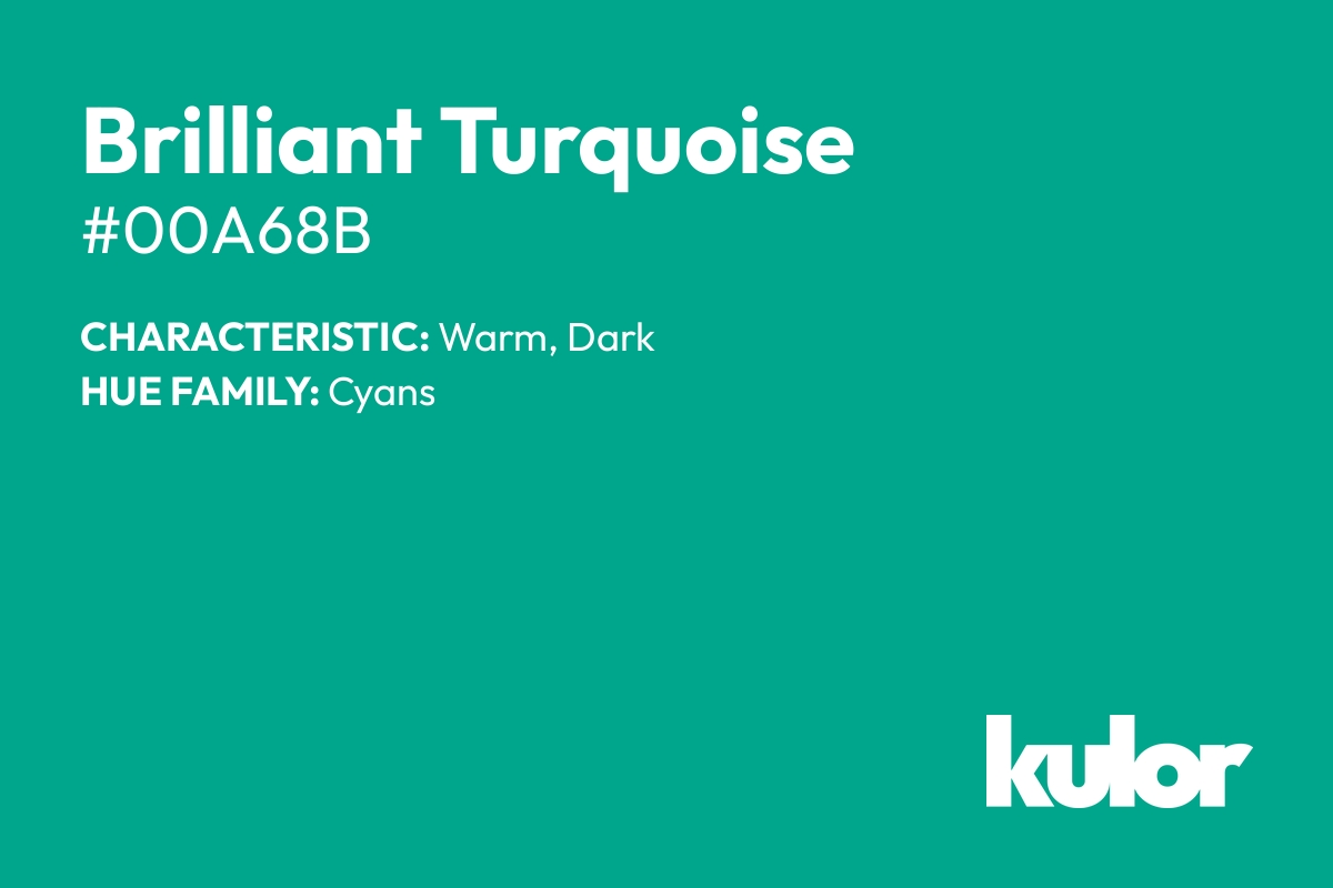 Brilliant Turquoise is a color with a HTML hex code of #00a68b.