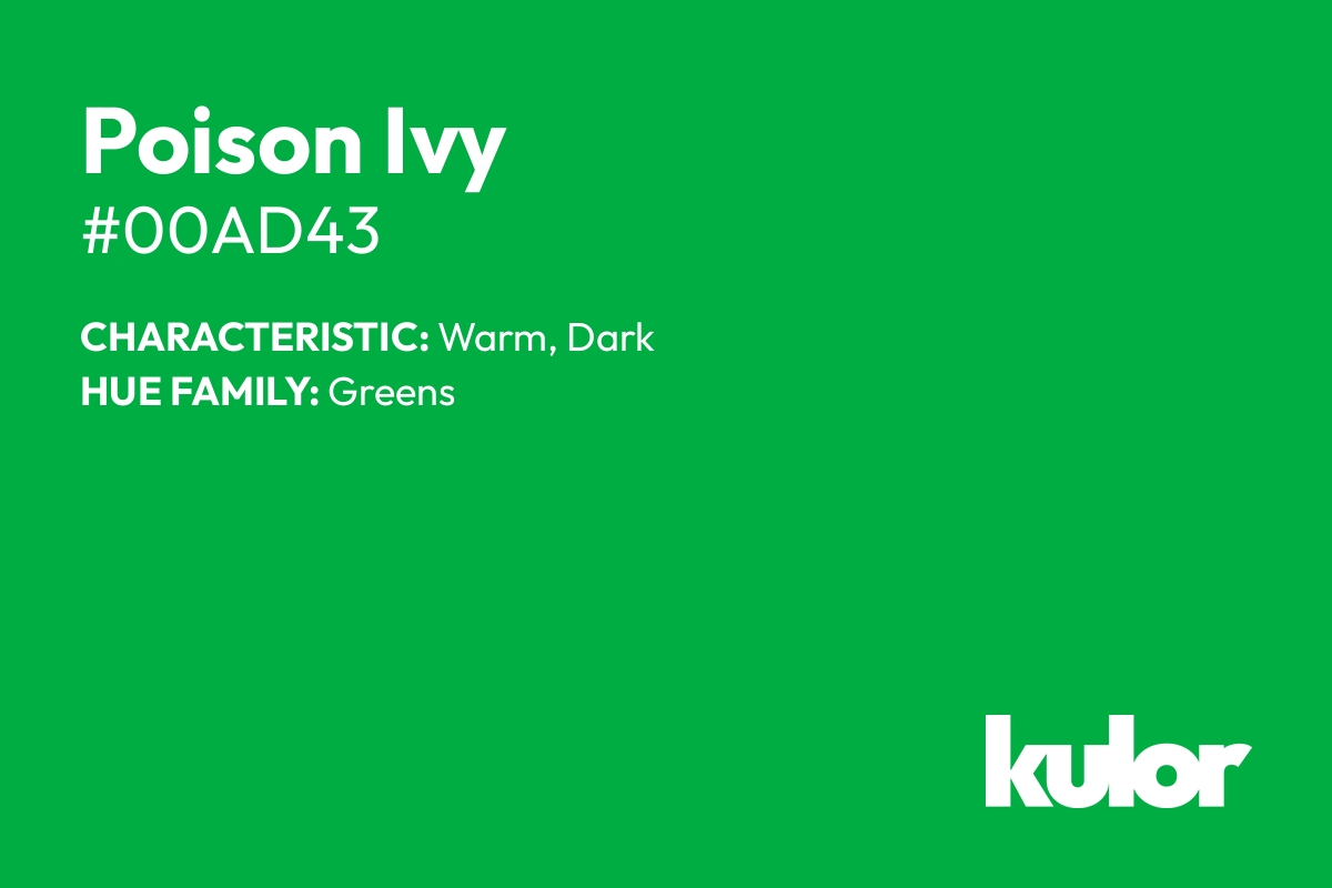 Poison Ivy is a color with a HTML hex code of #00ad43.