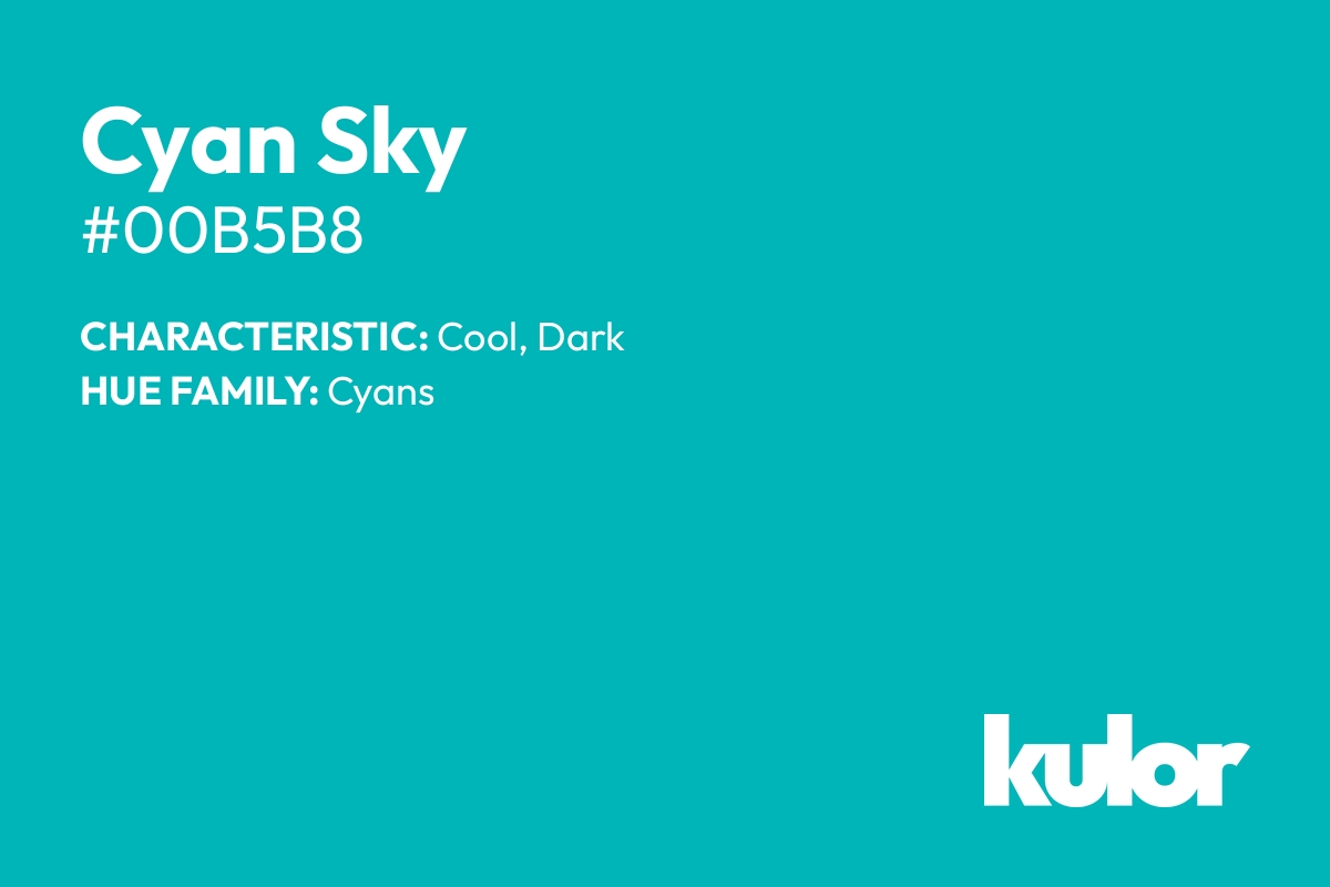 Cyan Sky is a color with a HTML hex code of #00b5b8.