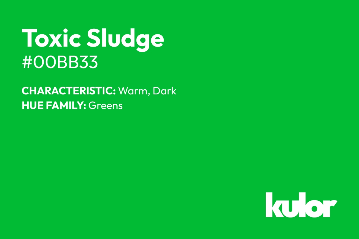 Toxic Sludge is a color with a HTML hex code of #00bb33.