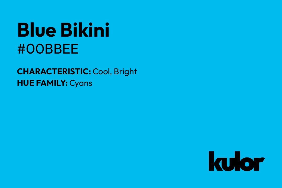 Blue Bikini is a color with a HTML hex code of #00bbee.