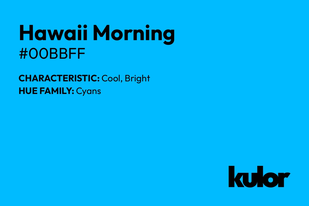 Hawaii Morning is a color with a HTML hex code of #00bbff.