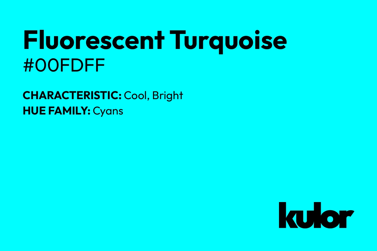 Fluorescent Turquoise is a color with a HTML hex code of #00fdff.