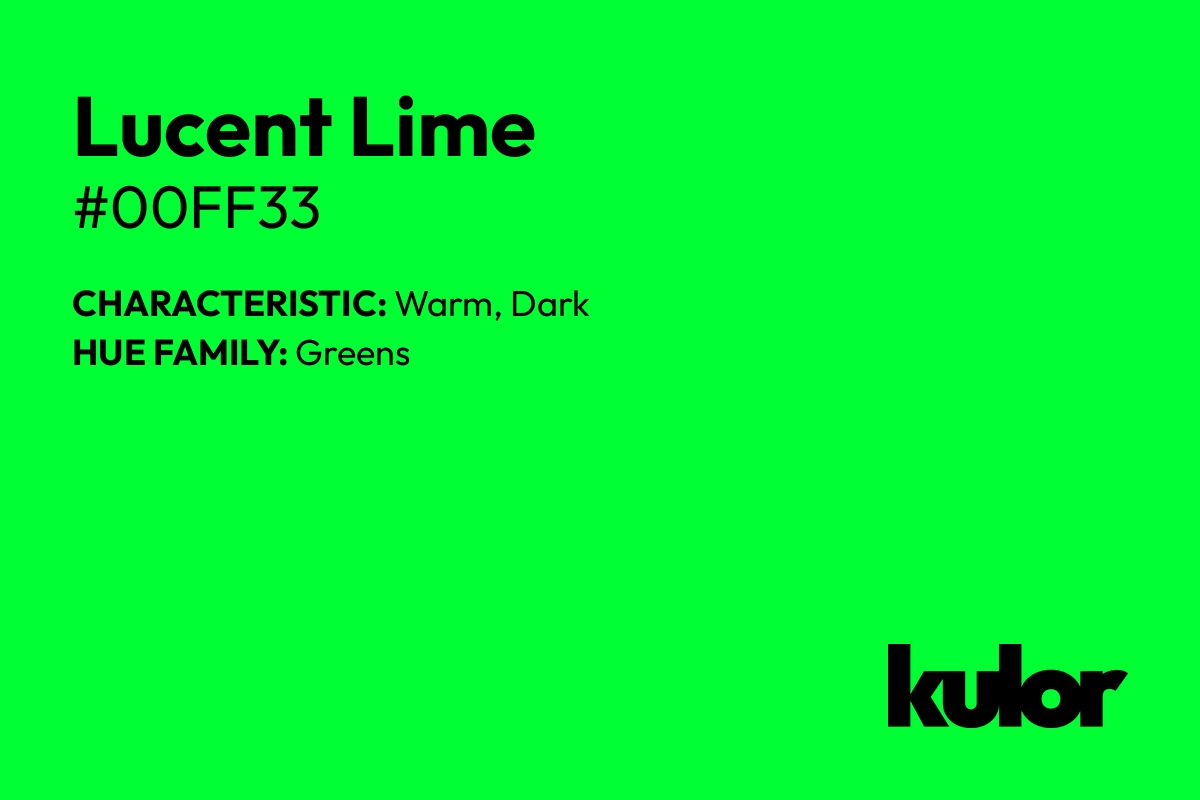 Lucent Lime is a color with a HTML hex code of #00ff33.