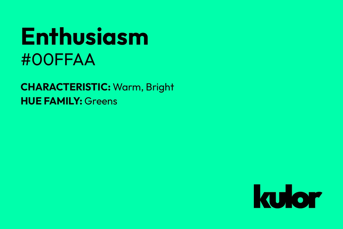 Enthusiasm is a color with a HTML hex code of #00ffaa.