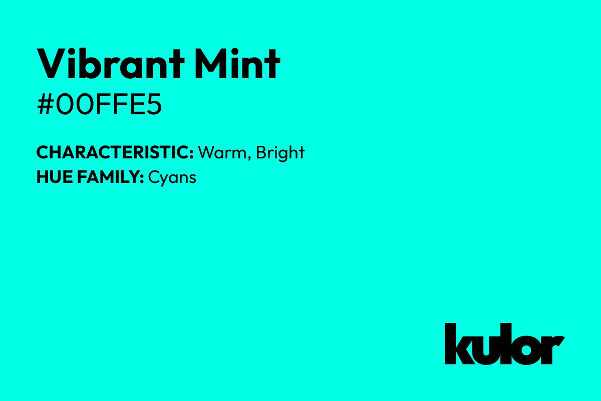 Vibrant Mint is a color with a HTML hex code of #00ffe5.