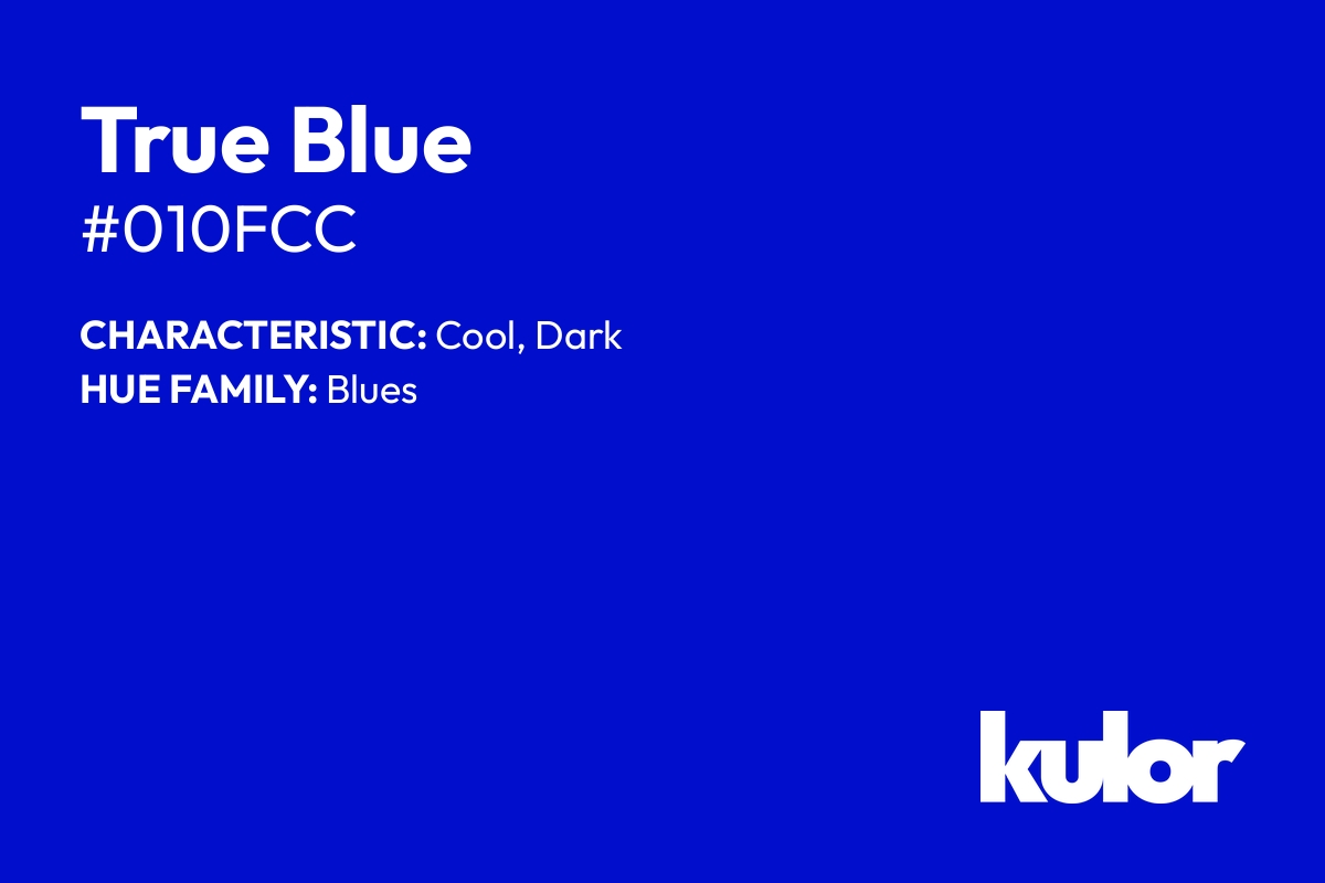 True Blue is a color with a HTML hex code of #010fcc.