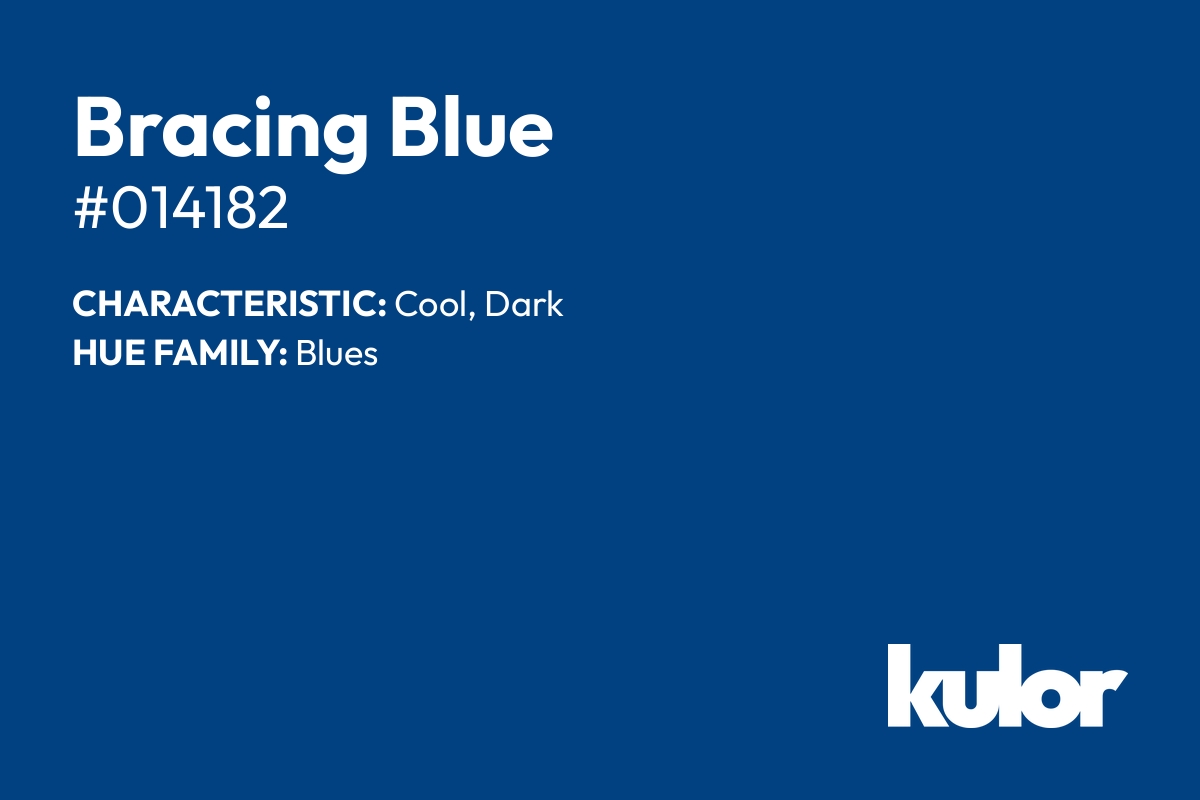 Bracing Blue is a color with a HTML hex code of #014182.