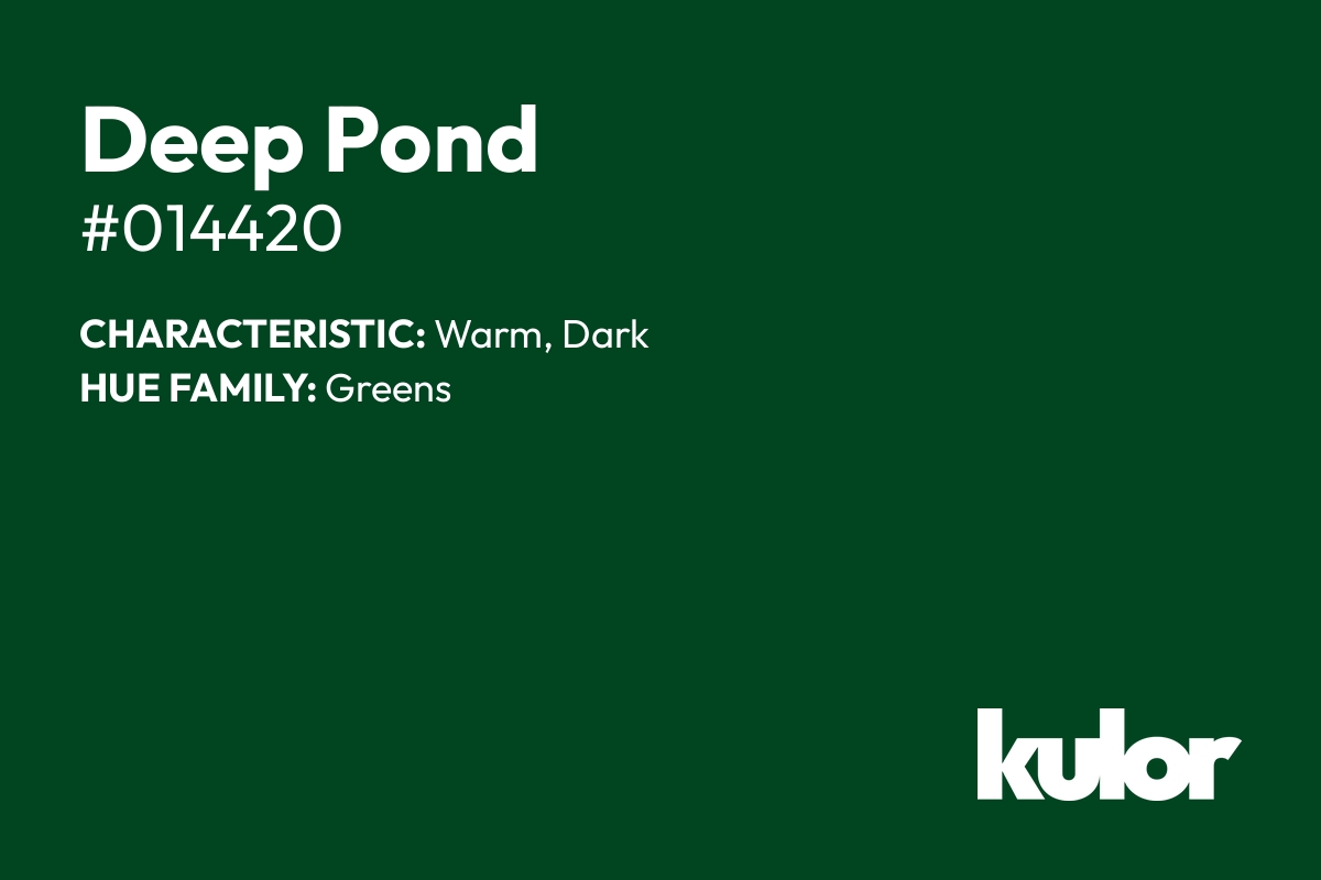 Deep Pond is a color with a HTML hex code of #014420.