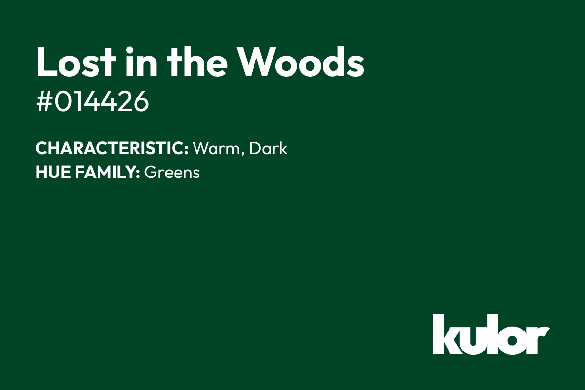 Lost in the Woods is a color with a HTML hex code of #014426.