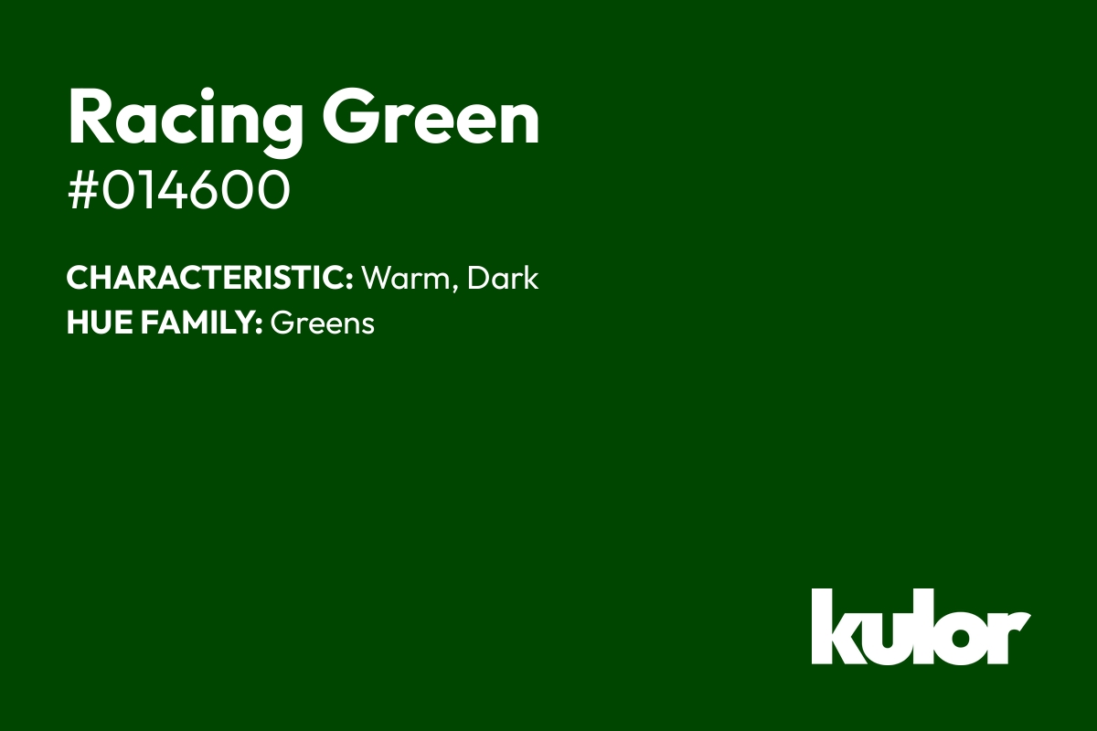 Racing Green is a color with a HTML hex code of #014600.